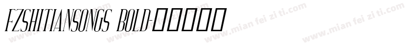 FZShiTianSongS Bold字体转换